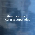 How I approach contract upgrades