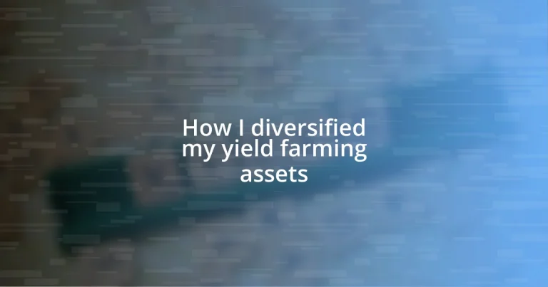 How I diversified my yield farming assets