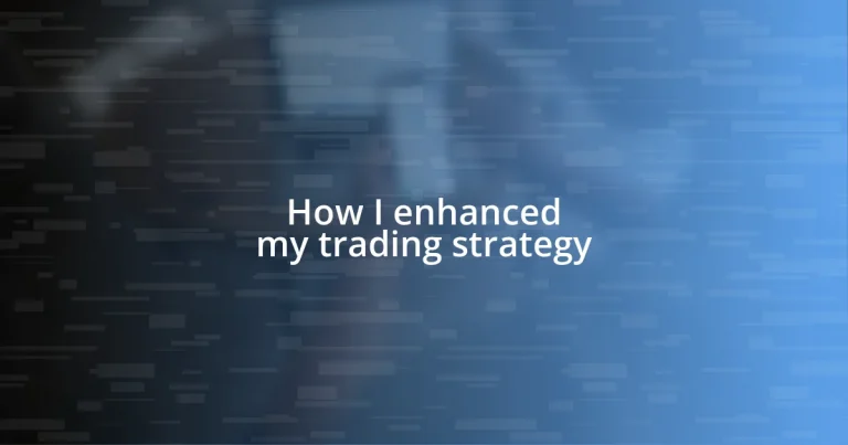 How I enhanced my trading strategy