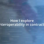 How I explore interoperability in contracts