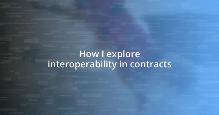 How I explore interoperability in contracts