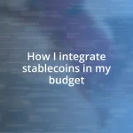 How I integrate stablecoins in my budget