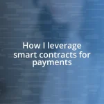 How I leverage smart contracts for payments