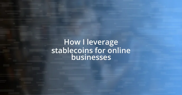 How I leverage stablecoins for online businesses