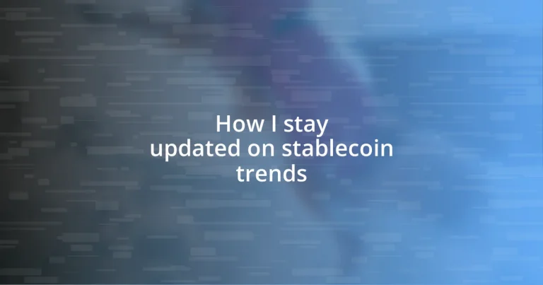 How I stay updated on stablecoin trends