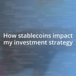 How stablecoins impact my investment strategy