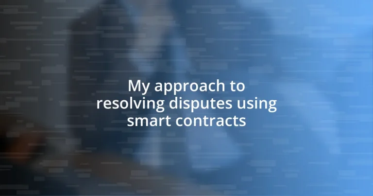 My approach to resolving disputes using smart contracts