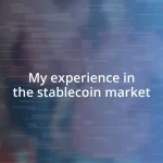 My experience in the stablecoin market