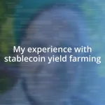 My experience with stablecoin yield farming