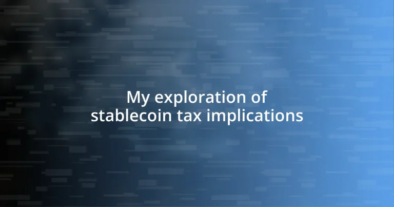 My exploration of stablecoin tax implications