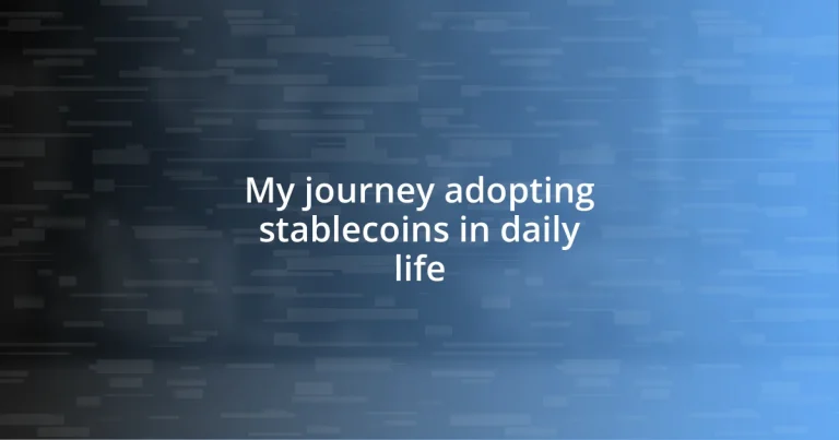 My journey adopting stablecoins in daily life