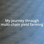 My journey through multi-chain yield farming