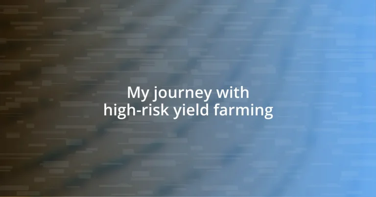 My journey with high-risk yield farming