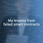 My lessons from failed smart contracts