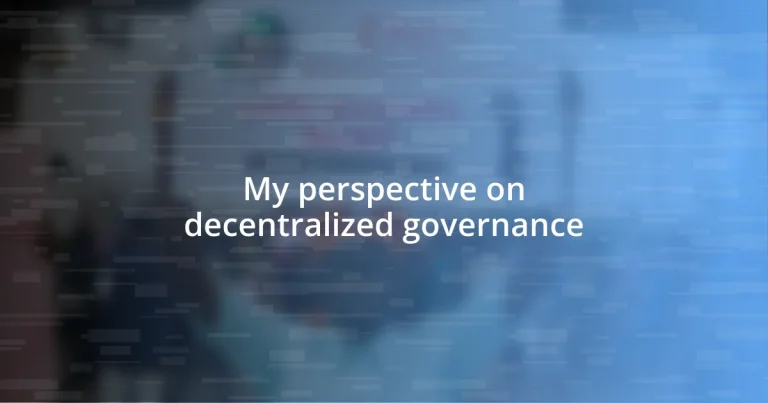 My perspective on decentralized governance