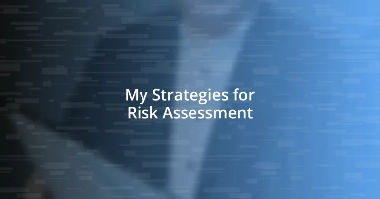 My Strategies for Risk Assessment