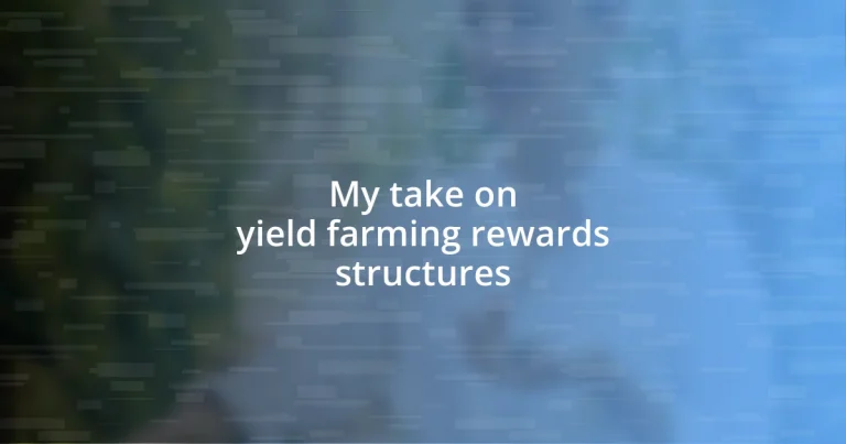 My take on yield farming rewards structures