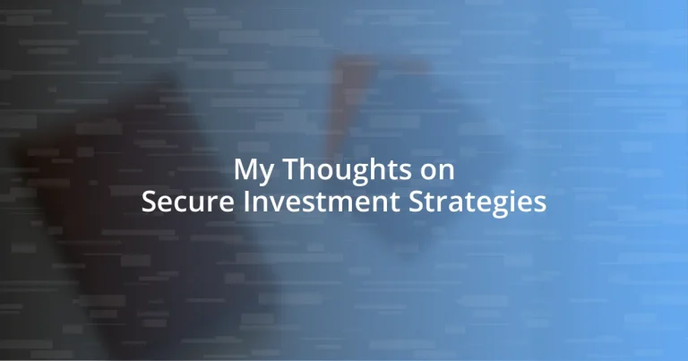 My Thoughts on Secure Investment Strategies