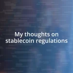 My thoughts on stablecoin regulations