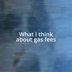 What I think about gas fees