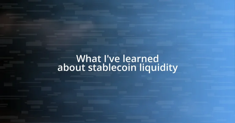 What I’ve learned about stablecoin liquidity