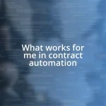 What works for me in contract automation