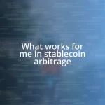 What works for me in stablecoin arbitrage