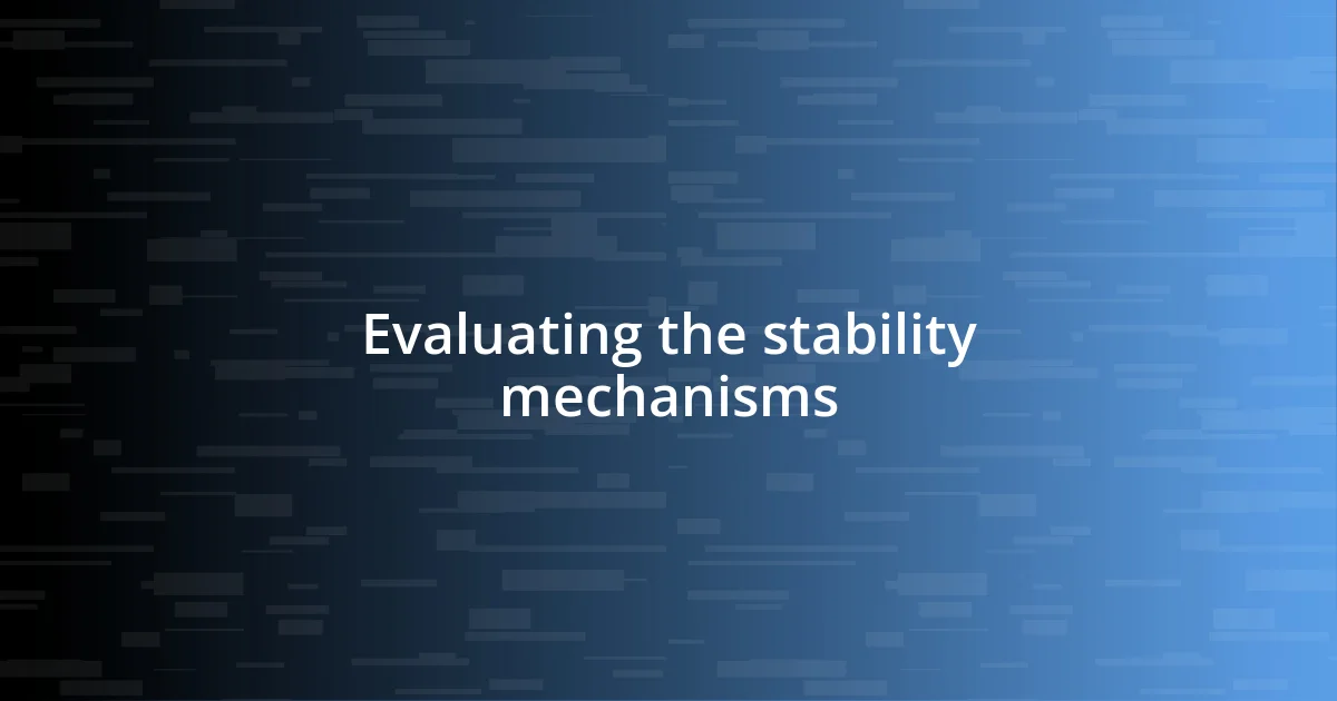 Evaluating the stability mechanisms