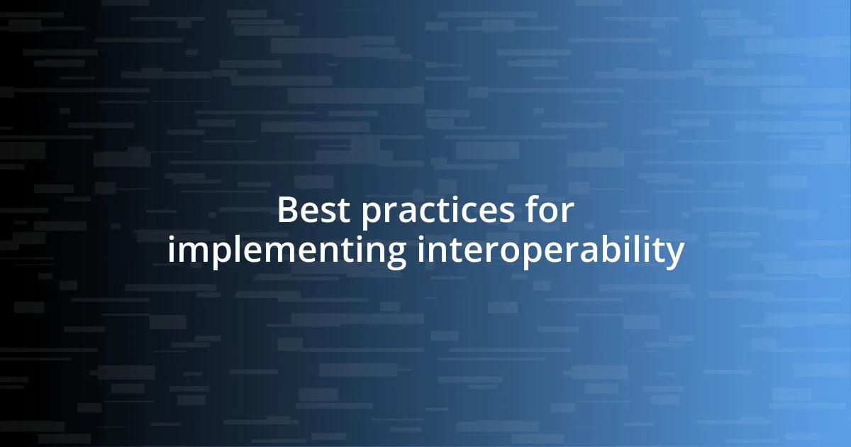 Best practices for implementing interoperability