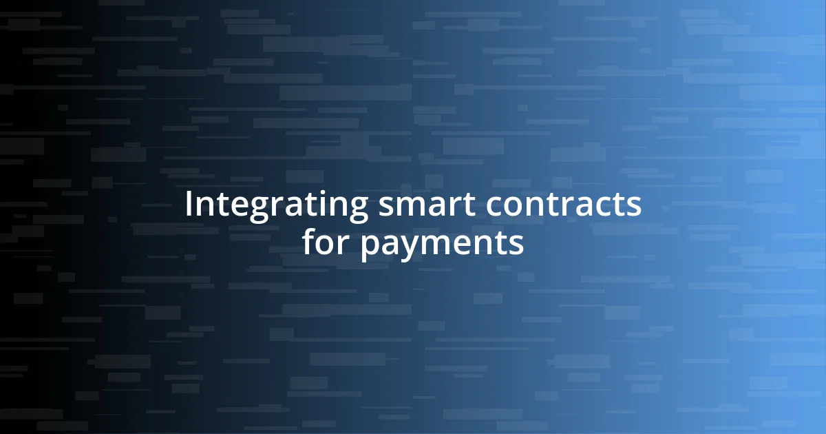 Integrating smart contracts for payments