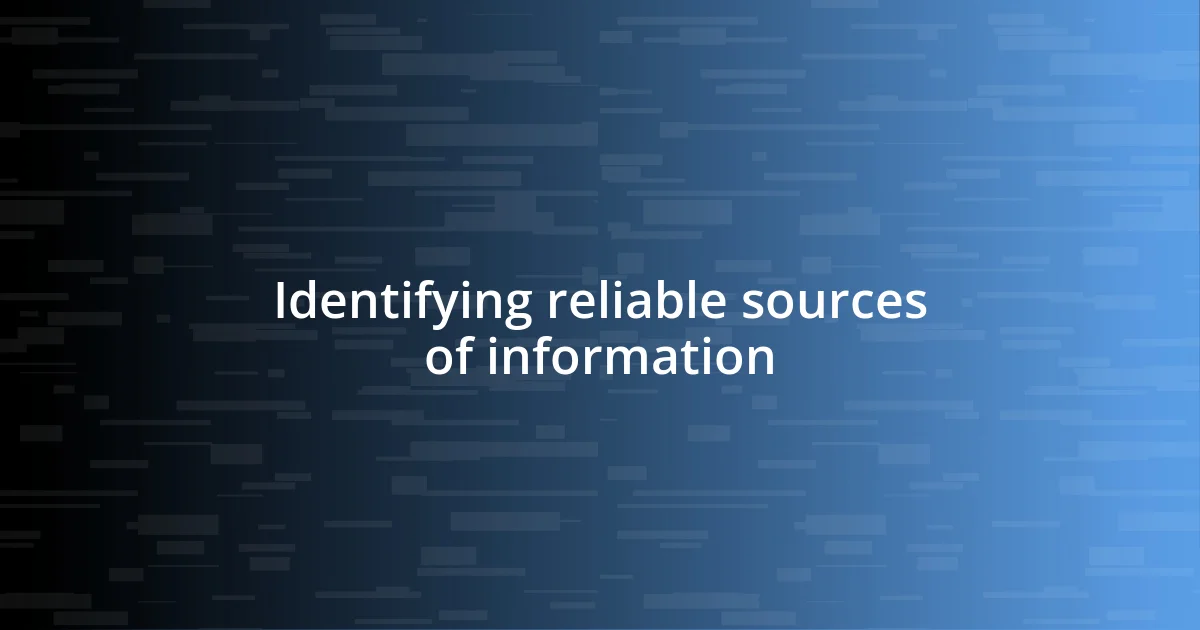 Identifying reliable sources of information