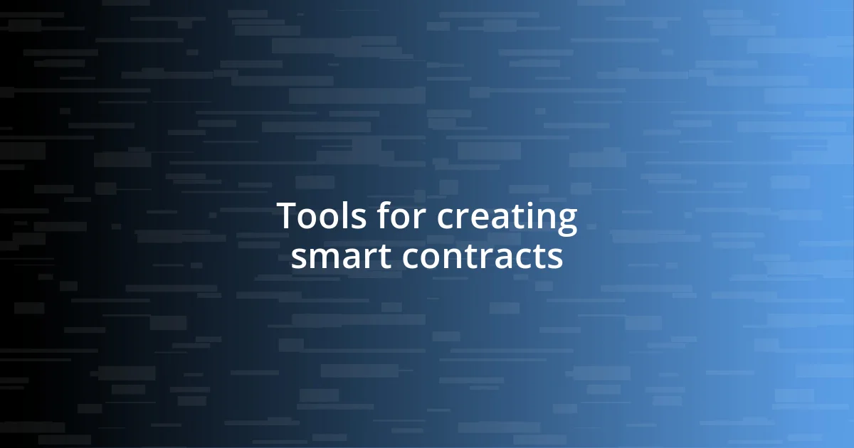 Tools for creating smart contracts