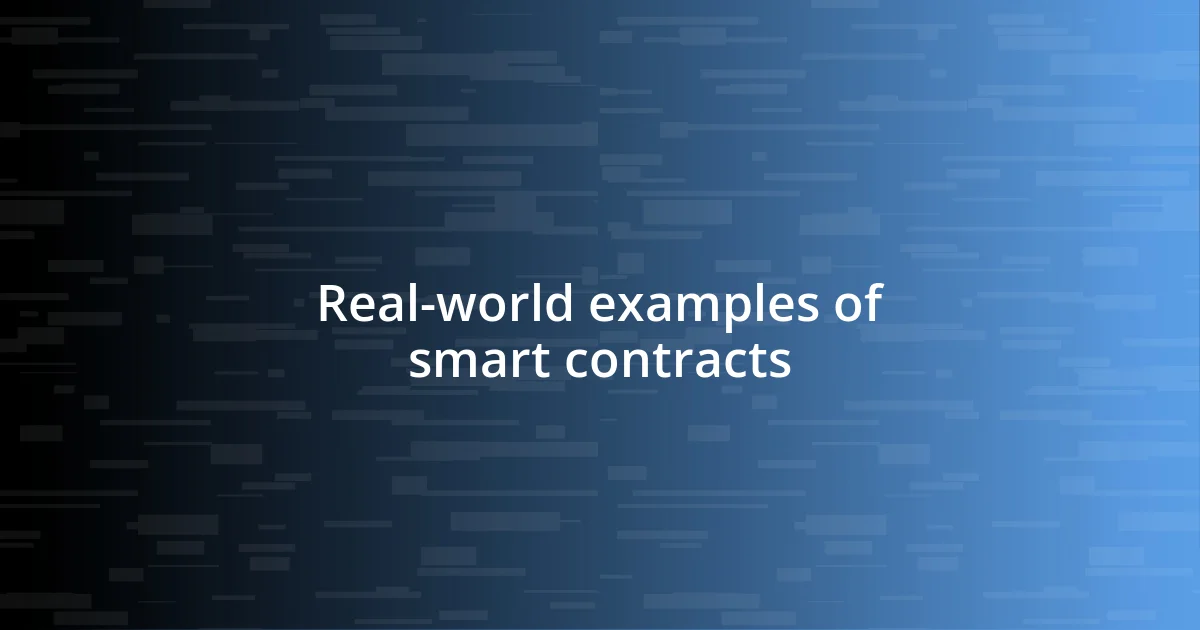 Real-world examples of smart contracts