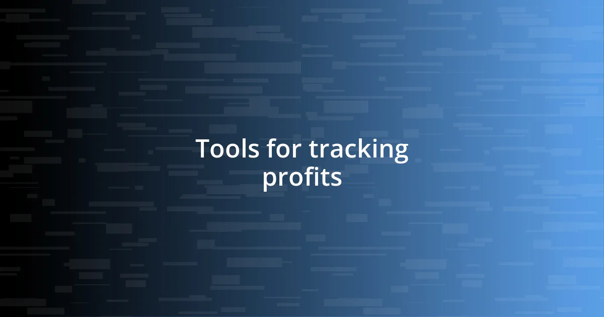 Tools for tracking profits