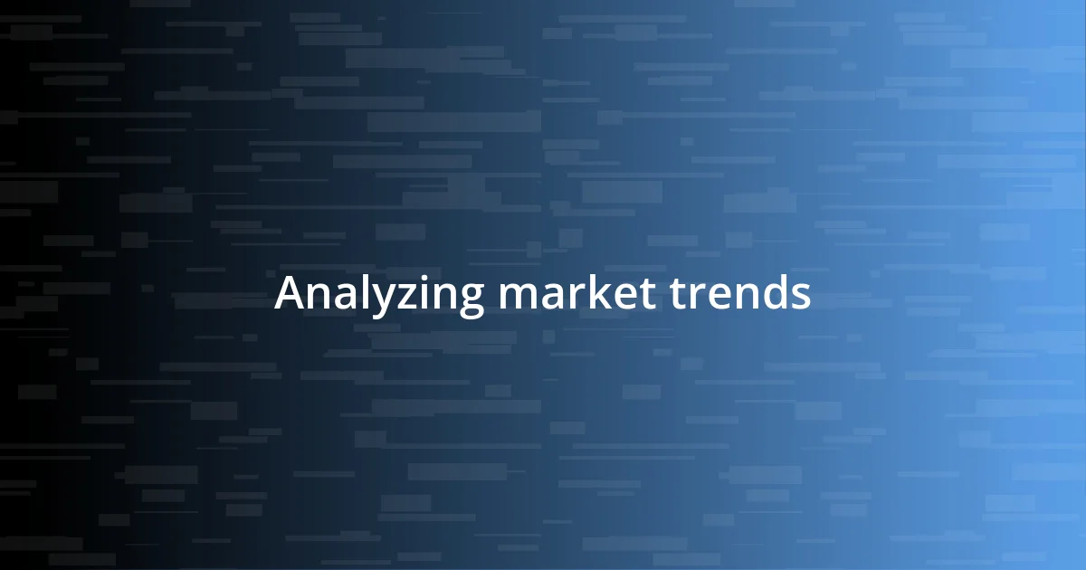 Analyzing market trends