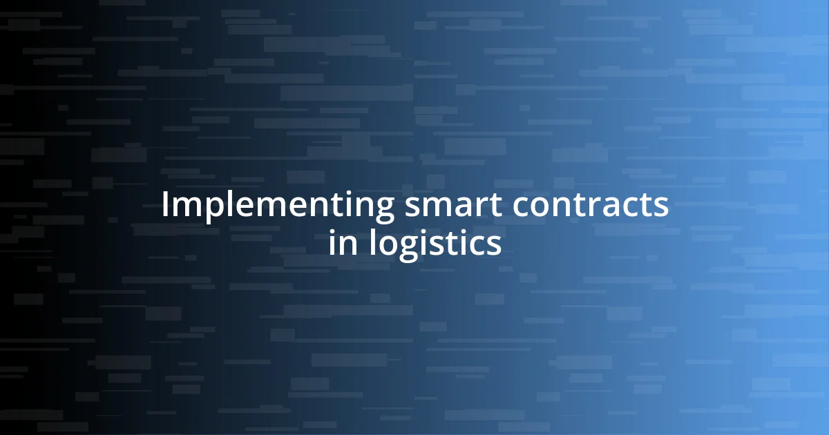 Implementing smart contracts in logistics