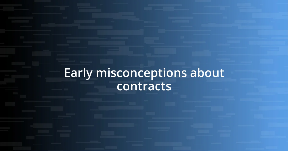 Early misconceptions about contracts