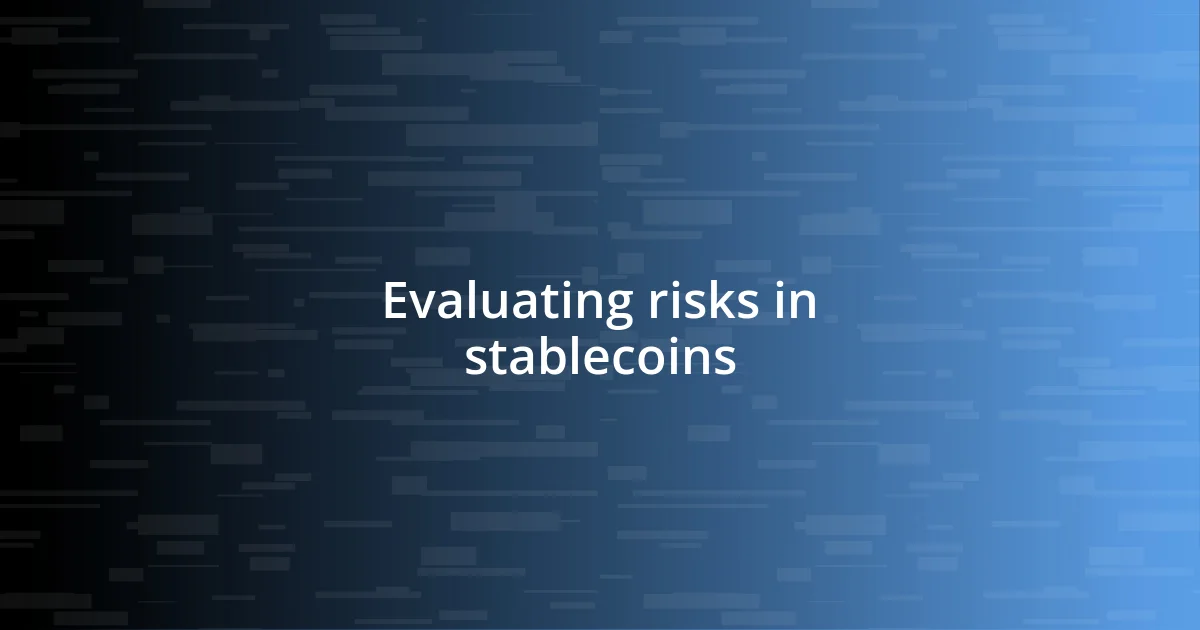 Evaluating risks in stablecoins