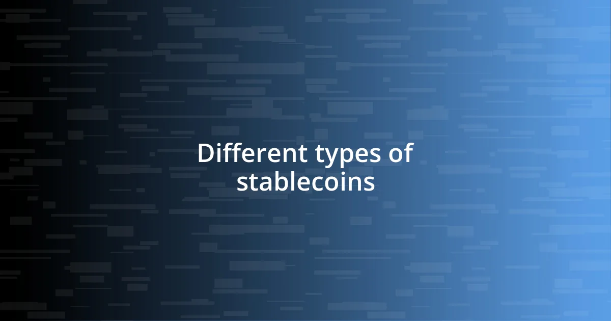 Different types of stablecoins