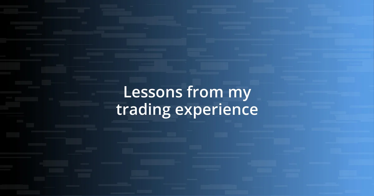 Lessons from my trading experience