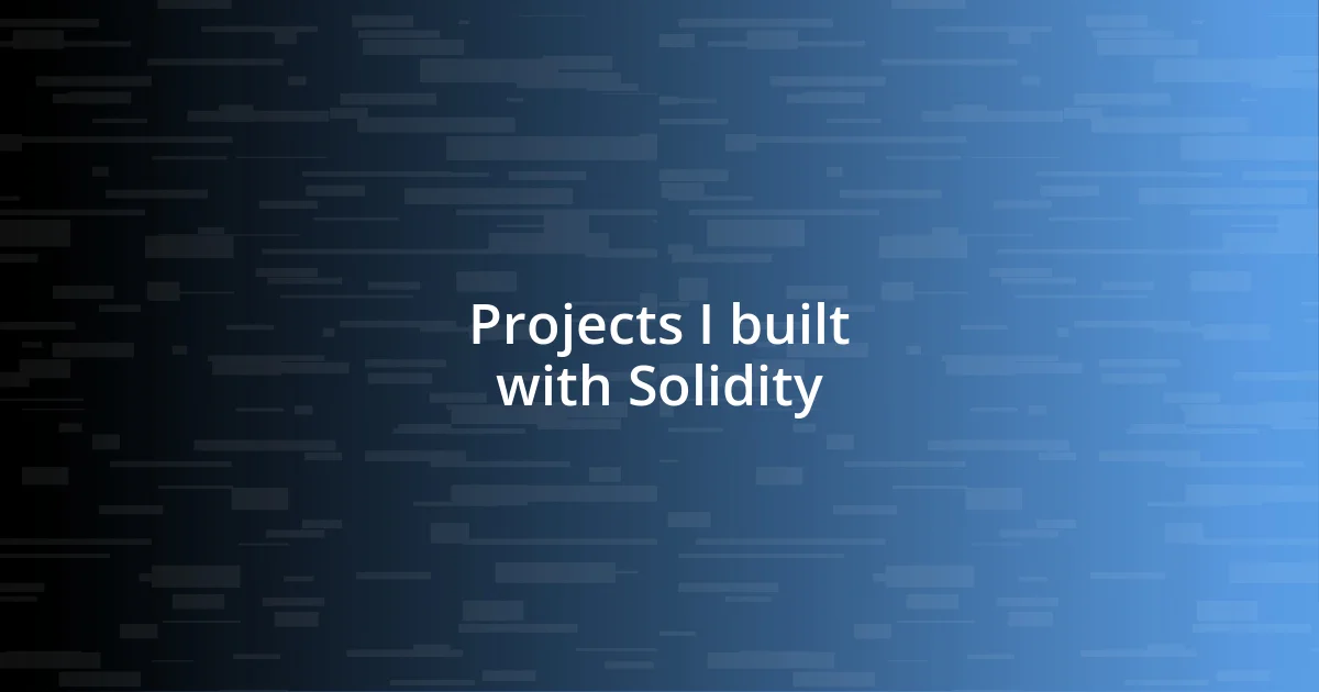 Projects I built with Solidity