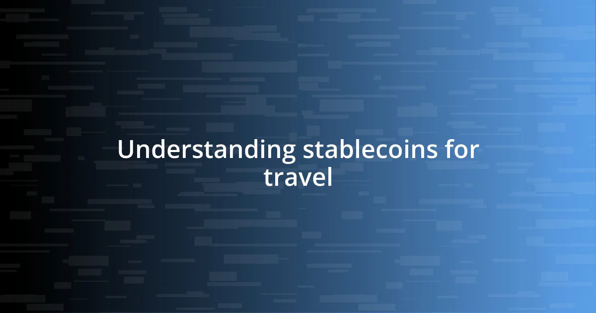 Understanding stablecoins for travel