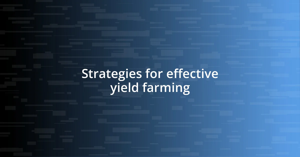 Strategies for effective yield farming