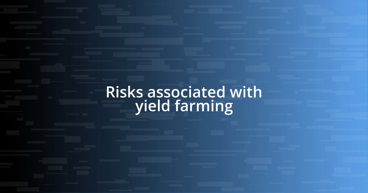 Risks associated with yield farming