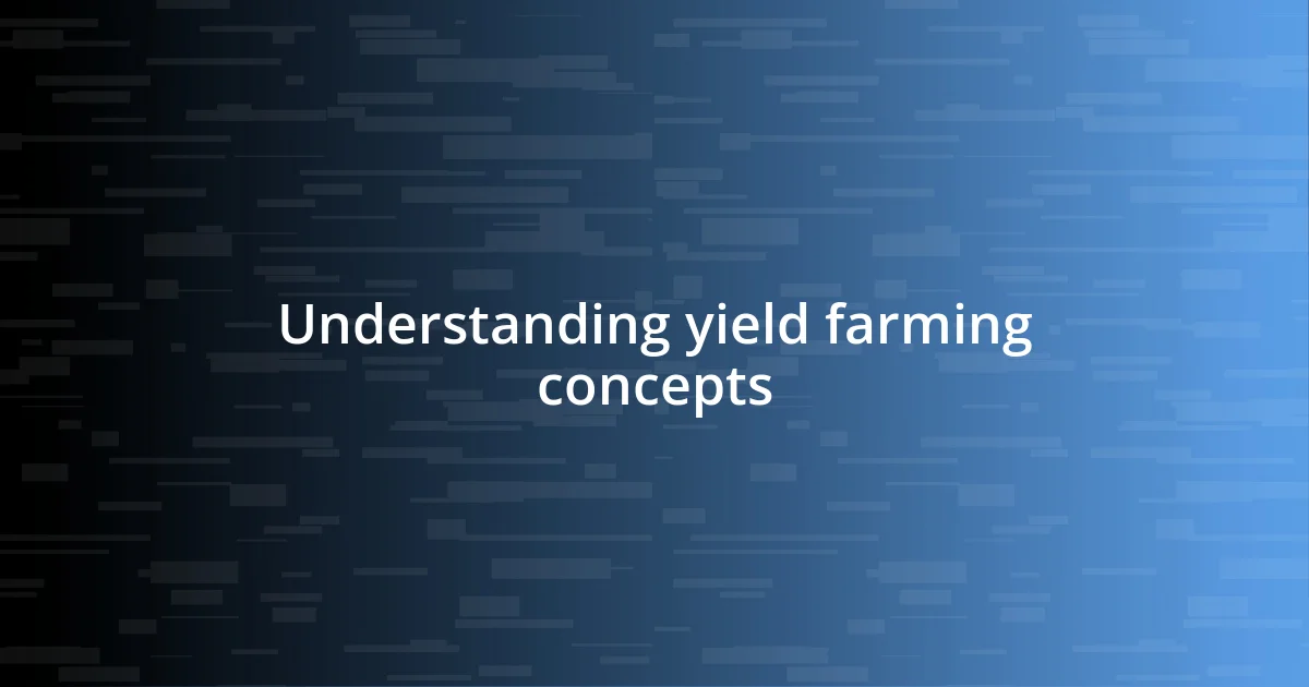 Understanding yield farming concepts