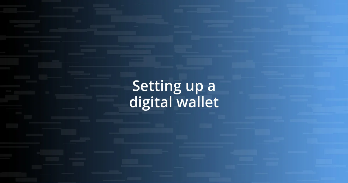 Setting up a digital wallet