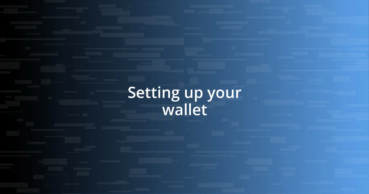 Setting up your wallet