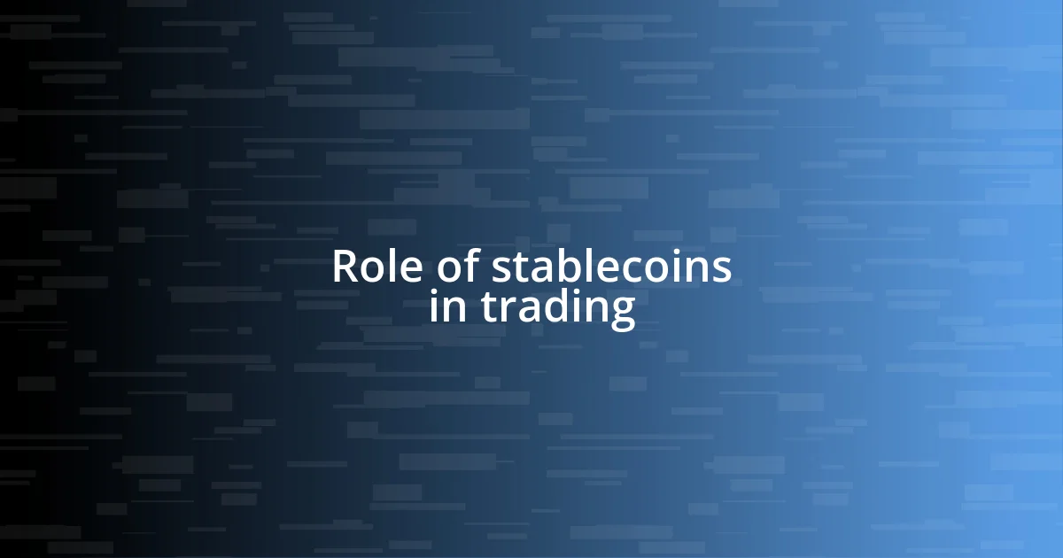 Role of stablecoins in trading