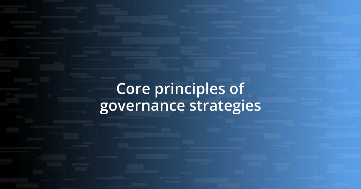 Core principles of governance strategies