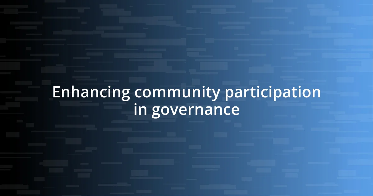 Enhancing community participation in governance